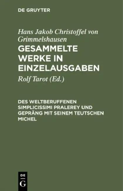 Gesammelte Werke in Einzelausgaben, Des Weltberuffenen Simplicissimi Pralerey Und Gepräng Mit Seinem (English, Hans J. Ch Von Grimmelshausen)
