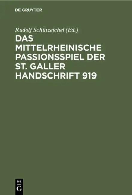 Das mittelrheinische Passionsspiel der St. Galler Handschrift 919 (English, Rudolf Schützeichel | Rolf Bergmann)