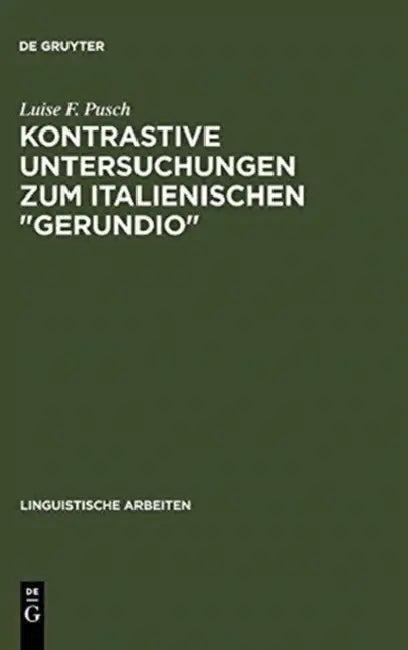 Kontrastive Untersuchungen Zum Italienischen Gerundio (English, Luise F. Pusch)