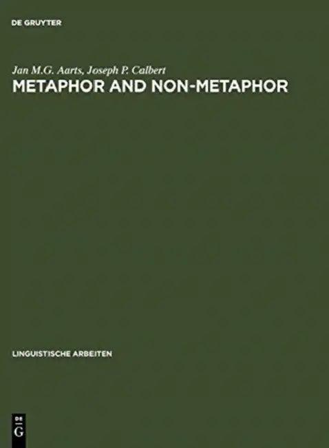 Metaphor and Non-Metaphor (English, Jan M. G. Aarts | Joseph P. Calbert)