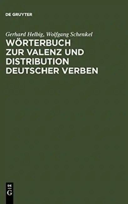 Wörterbuch Zur Valenz Und Distribution Deutscher Verben (English, Gerhard Helbig | Wolfgang Schenkel)