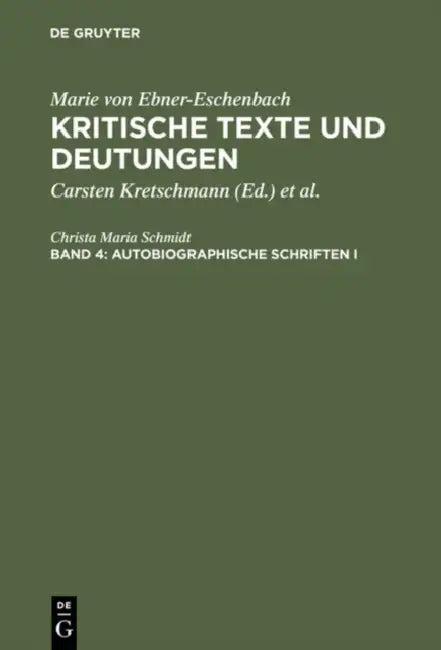 Kritische Texte Und Deutungen, Band 4, Autobiographische Schriften I (English, Christa Maria Schmidt | Christa Maria Schmidt)