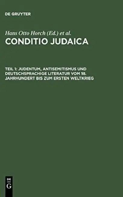 Judentum, Antisemitismus Und Deutschsprachige Literatur Vom 18. Jahrhundert Bis Zum Ersten Weltkrieg (English, Hans Otto Horch | Horst Denkler)