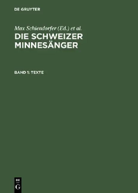 Die Schweizer Minnesänger, Band 1, Texte (English, Max Schiendorfer | Karl Bartsch)