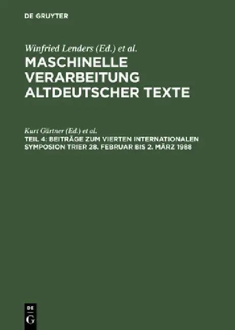 Beiträge Zum Vierten Internationalen Symposion Trier 28. Februar Bis 2. März 1988 (English, Kurt Gärtner | Paul Sappler | Michael Trauth)