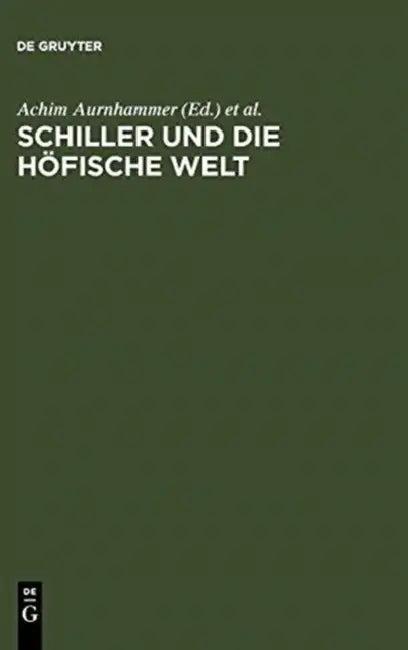 Schiller Und Die Höfische Welt (English, Achim Aurnhammer | Klaus Manger | Friedrich Strack)