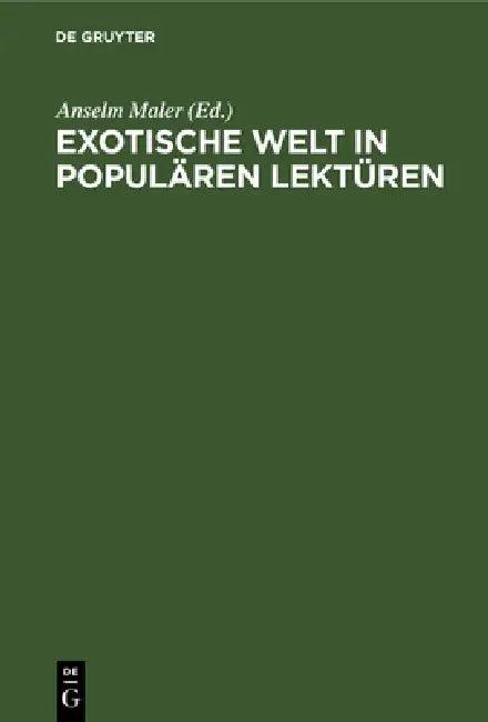 Exotische Welt in populären Lektüren (English, Anselm Maler)