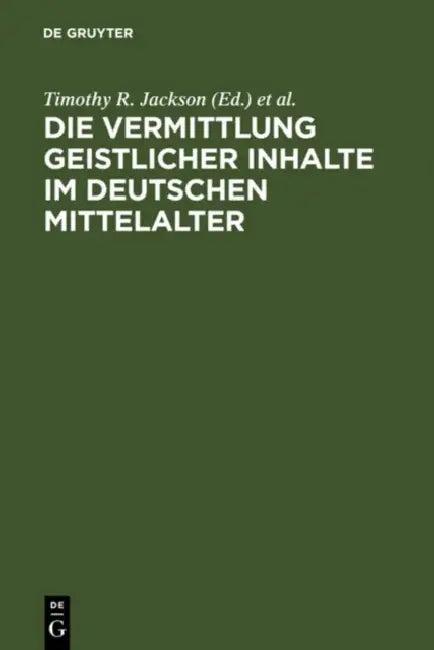 Die Vermittlung geistlicher Inhalte im deutschen Mittelalter (English, Timothy R. Jackson | Nigel F. Palmer | Almut Suerbaum)