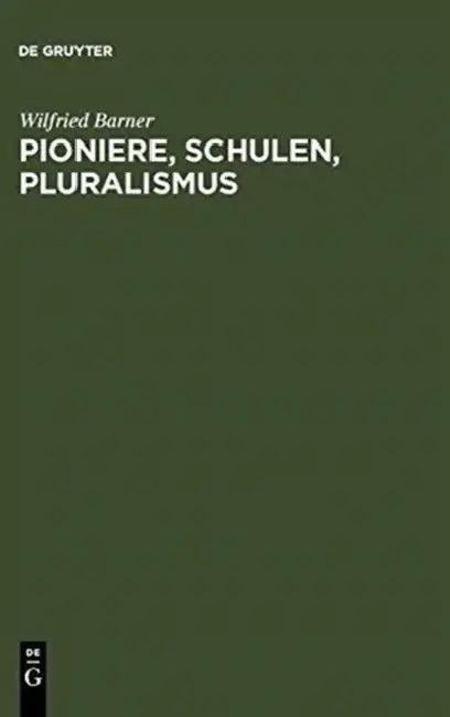 Pioniere, Schulen, Pluralismus (English, Wilfried Barner)