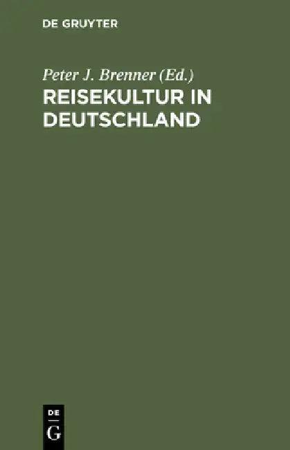 Reisekultur in Deutschland (English, Peter J. Brenner)