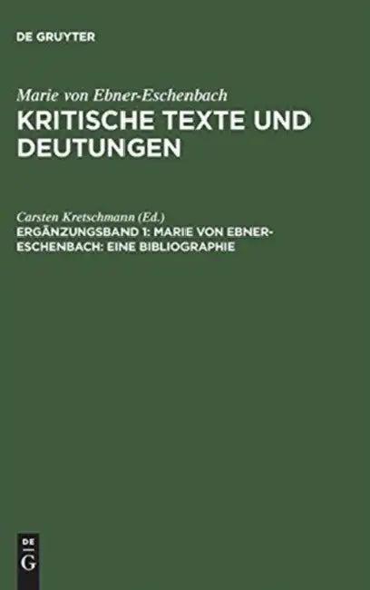 Kritische Texte Und Deutungen, Ergänzungsband 1, Marie Von Ebner-Eschenbach (English, Marie Von Ebner-Eschenbach)