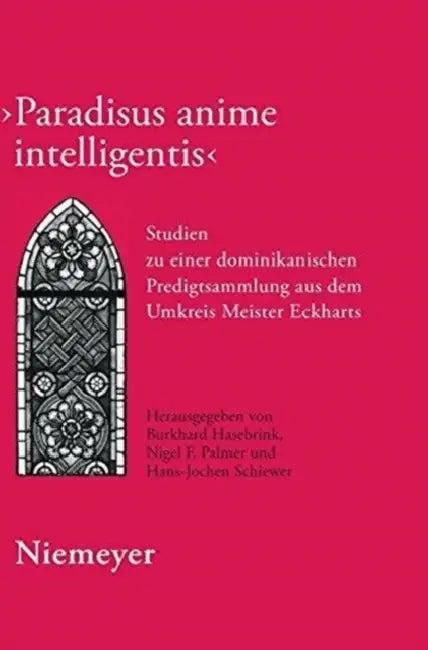 Paradisus anime intelligentis (English, Burkhard Hasebrink | Hans-Jochen Schiewer | Nigel F. Palmer)