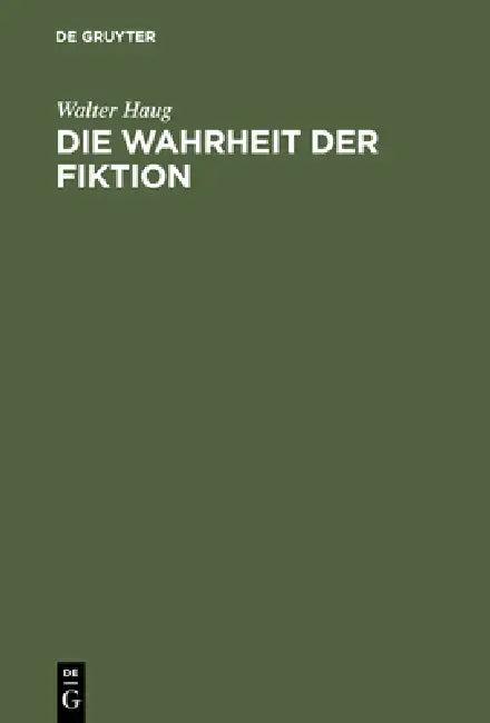 Die Wahrheit der Fiktion (English, Walter Haug)