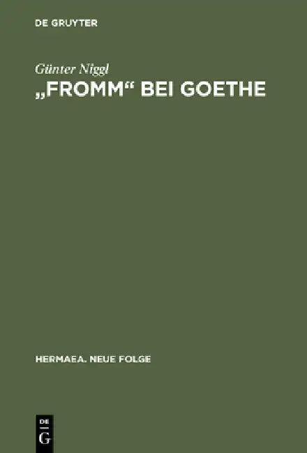 "Fromm" bei Goethe (English, Günter Niggl)