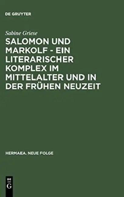 Salomon Und Markolf - Ein Literarischer Komplex Im Mittelalter Und in Der Frühen Neuzeit (English, Sabine Griese)
