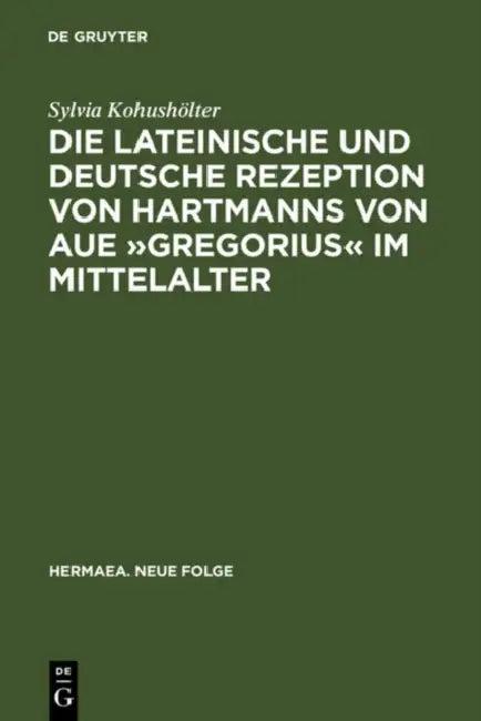 Die Lateinische Und Deutsche Rezeption Von Hartmanns Von Aue »Gregorius« Im Mittelalter (English, Sylvia Kohushölter)