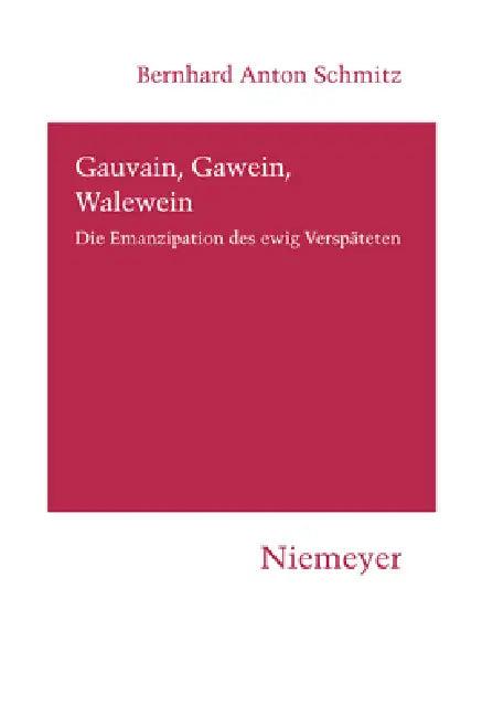 Gauvain, Gawein, Walewein (English, Bernhard Anton Schmitz)