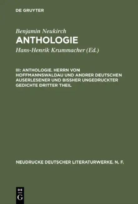 Anthologie, III, Anthologie. Herrn Von Hoffmannswaldau Und Andrer Deutschen Auserlesener Und Bißher (English, Benjamin Neukirch)