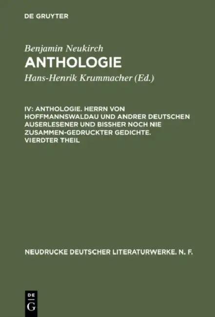 Anthologie, IV, Anthologie. Herrn Von Hoffmannswaldau Und Andrer Deutschen Auserlesener Und Bißher N (English, Benjamin Neukirch)