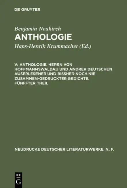 Anthologie, V, Anthologie. Herrn Von Hoffmannswaldau Und Andrer Deutschen Auserlesener Und Bißher No (English, Benjamin Neukirch)