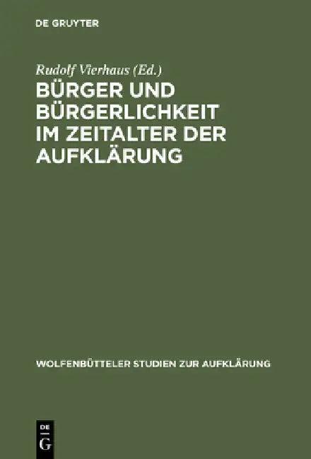 Bürger Und Bürgerlichkeit Im Zeitalter Der Aufklärung (English, Rudolf Vierhaus)