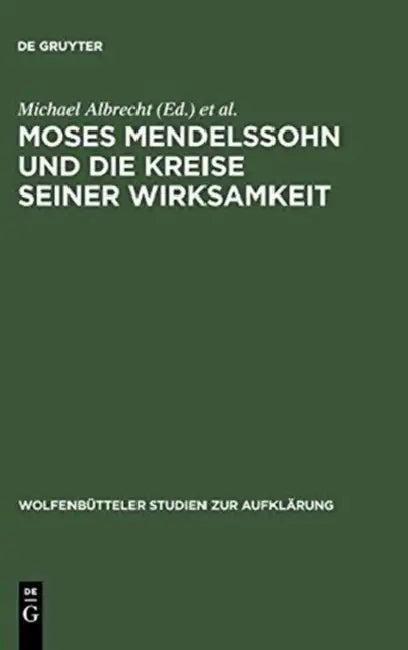 Moses Mendelssohn und die Kreise seiner Wirksamkeit (English, Michael Albrecht | Eva J. Engel | Norbert Hinske)