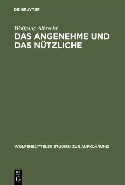 Das Angenehme Und Das Nützliche (English, Wolfgang Albrecht)
