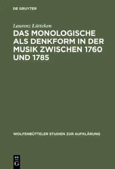 Das Monologische ALS Denkform in Der Musik Zwischen 1760 Und 1785 (English, Laurenz Lütteken)