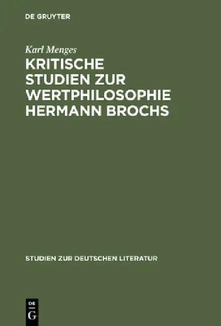 Kritische Studien Zur Wertphilosophie Hermann Brochs (English, Karl Menges)