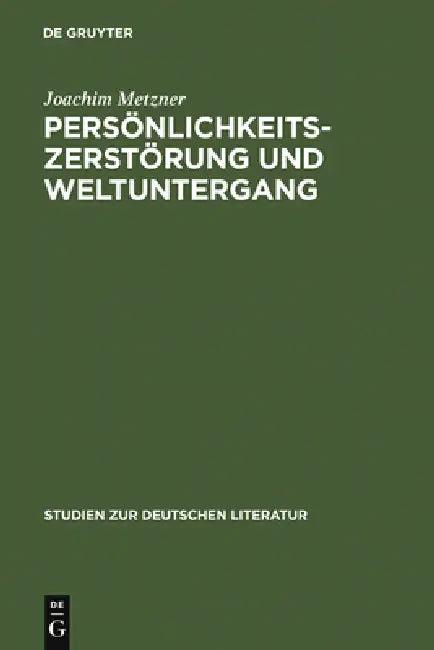 Persönlichkeitszerstörung und Weltuntergang (English, Joachim Metzner)