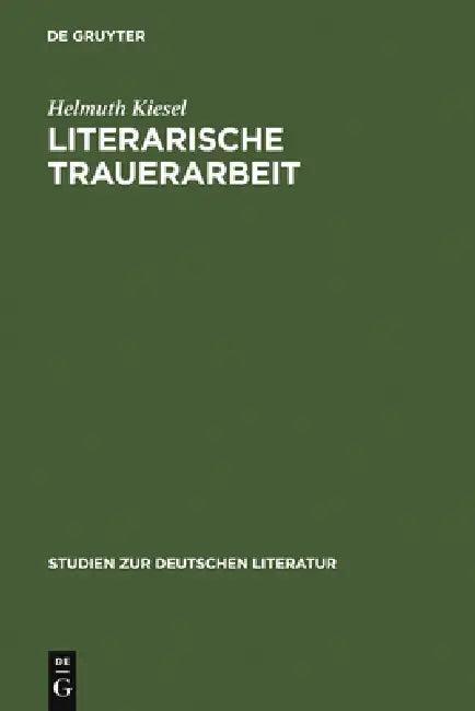 Literarische Trauerarbeit (English, Helmuth Kiesel)