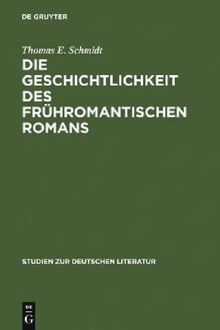 Die Geschichtlichkeit des frühromantischen Romans (English, Thomas E. Schmidt)