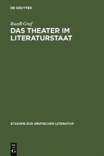 Das Theater im Literaturstaat (English, Ruedi Graf)