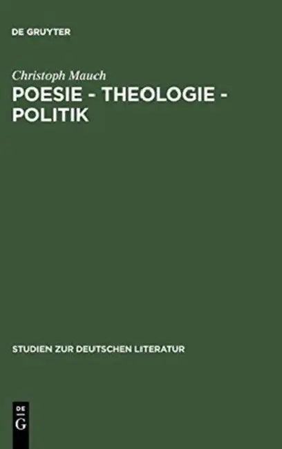 Poesie - Theologie - Politik (English, Christof Mauch)