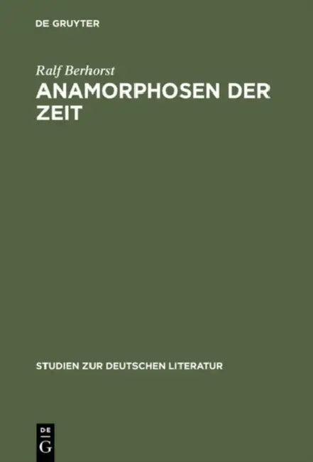 Anamorphosen der Zeit (English, Ralf Berhorst)