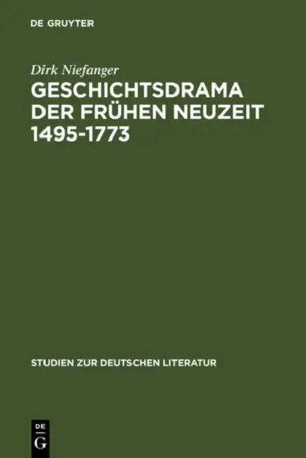 Geschichtsdrama Der Frühen Neuzeit 1495-1773 (English, Dirk Niefanger)