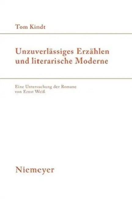 Unzuverlässiges Erzählen und literarische Moderne = Unreliable Narrative and Literary Modernity (English, Tom Kindt)