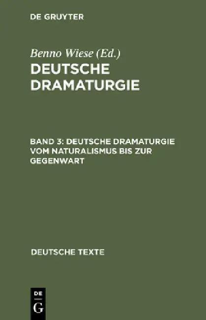 Deutsche Dramaturgie Vom Naturalismus Bis Zur Gegenwart (English, Benno Wiese)