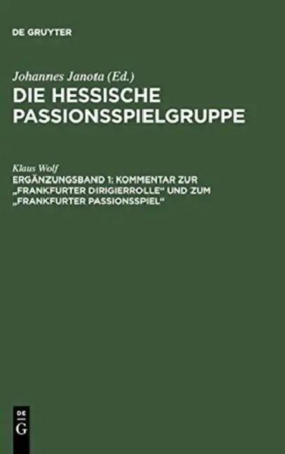 Kommentar zur "Frankfurter Dirigierrolle" und zum "Frankfurter Passionsspiel" (English, Klaus Wolf)