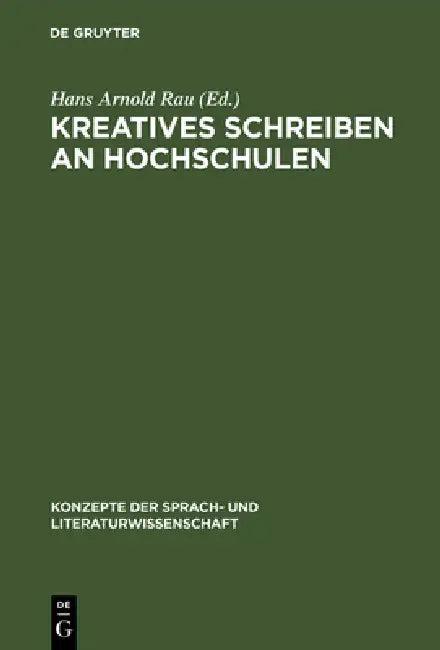 Kreatives Schreiben an Hochschulen (English, Hans Arnold Rau)