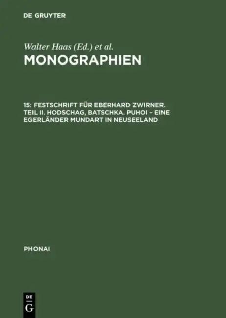 Monographien, 15, Festschrift für Eberhard Zwirner. Teil II. Hodschag, Batschka. Puhoi - Eine Egerlä (English, Slavko Gersic | Werner O. Droescher)