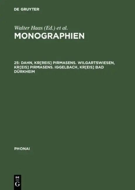 Monographien, 25, Dahn, Kr[reis] Pirmasens. Wilgartswiesen, Kr[eis] Pirmasens. Iggelbach, Kr[eis] Ba (English, Dieter Karch)