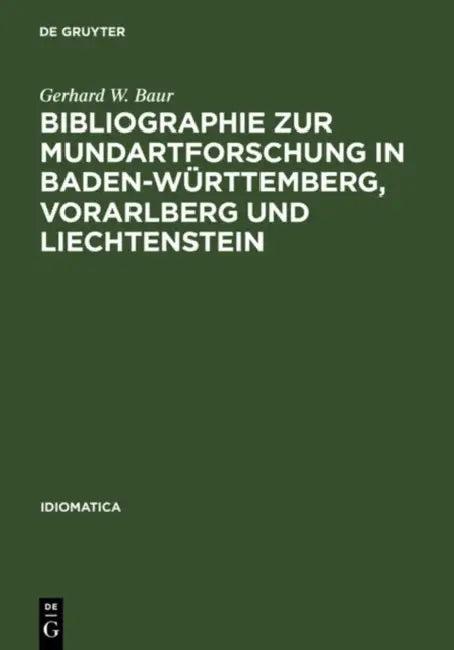 Bibliographie Zur Mundartforschung in Baden-Wrttemberg, Vorarlberg Und Liechtenstein (English, Gerhard W. Baur | Rudolf (Mit ). Post | Friedel (Mit ).