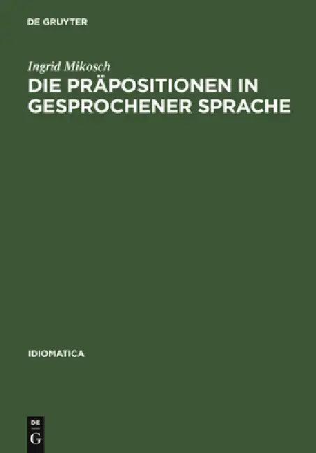 Die Präpositionen in gesprochener Sprache (English, Ingrid Mikosch)