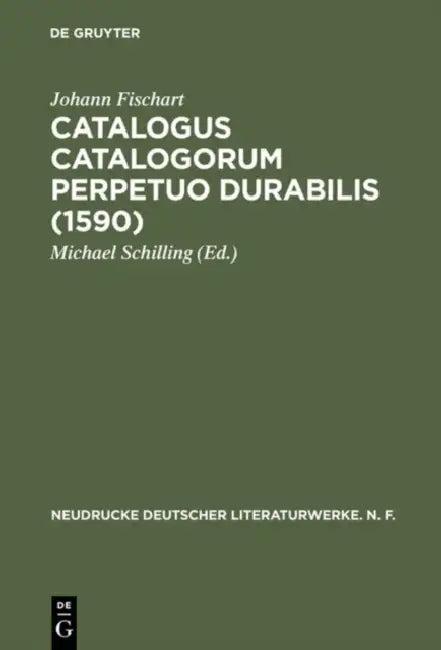 Catalogus Catalogorum Perpetuo Durabilis (1590) (English, Michael Schilling | Johann Fischart)