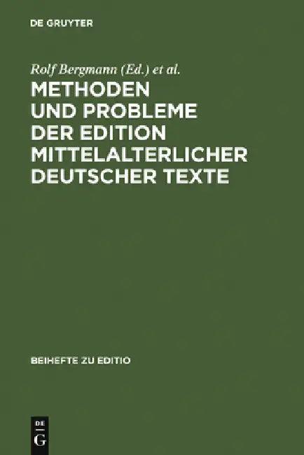 Methoden und Probleme der Edition mittelalterlicher deutscher Texte (English, Rolf Bergmann | Kurt Gärtner)