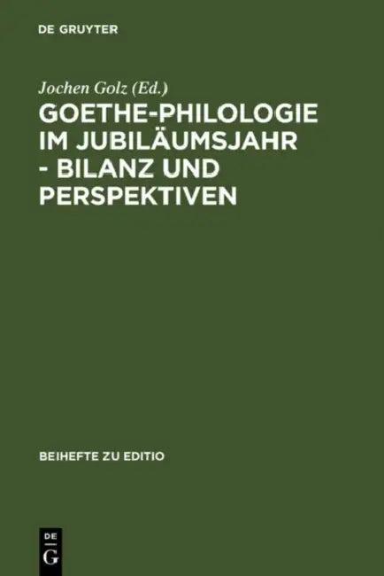 Goethe-Philologie im Jubiläumsjahr - Bilanz und Perspektiven (English, Jochen Golz)
