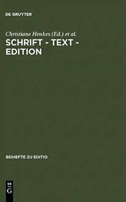 Schrift - Text - Edition (English, Christiane Henkes | Walter Hettche | Gabriele Radecke)