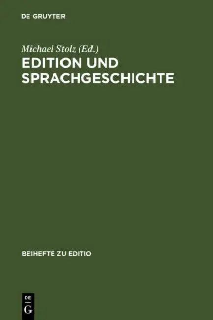 Edition und Sprachgeschichte (English, Michael Stolz | Robert Schöller | Gabriel Viehhauser)