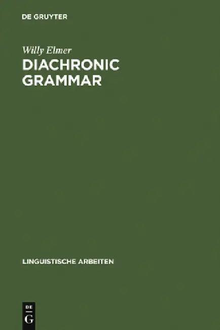 Diachronic Grammar (English, Willy Elmer)